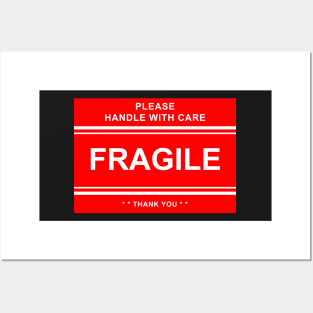 FRAGILE: Handle With Care!! Posters and Art